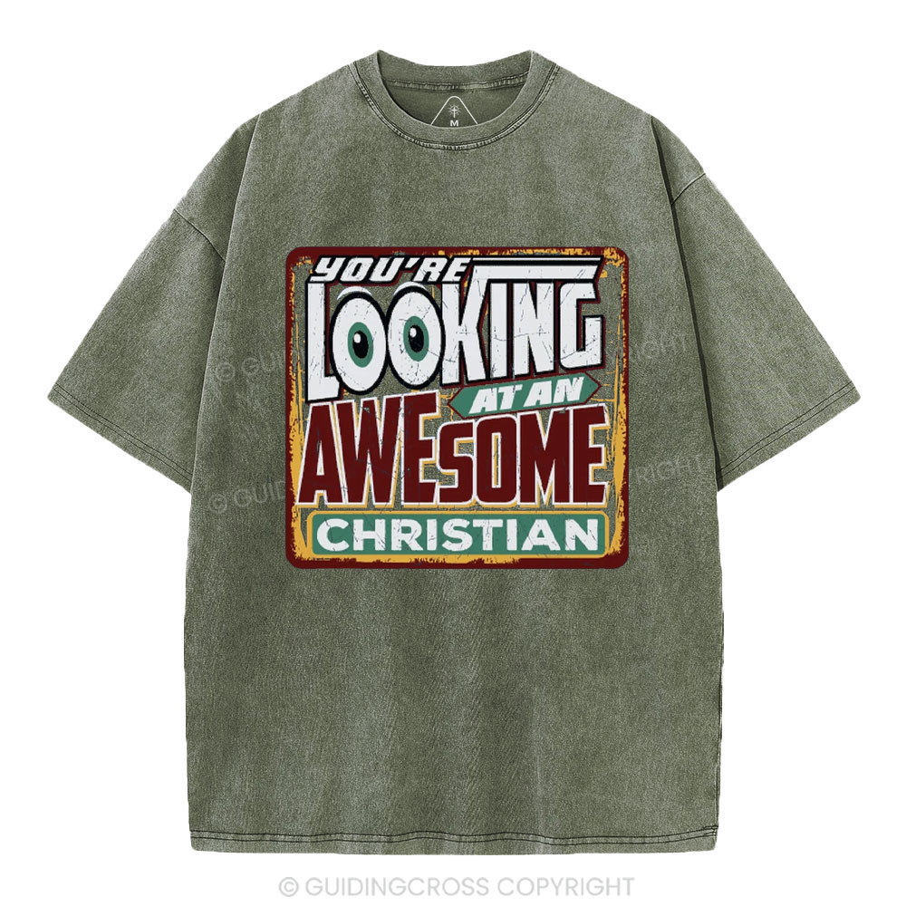You're Looking At An Awesome Christian Christian Washed T-Shirt