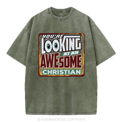 You're Looking At An Awesome Christian Christian Washed T-Shirt