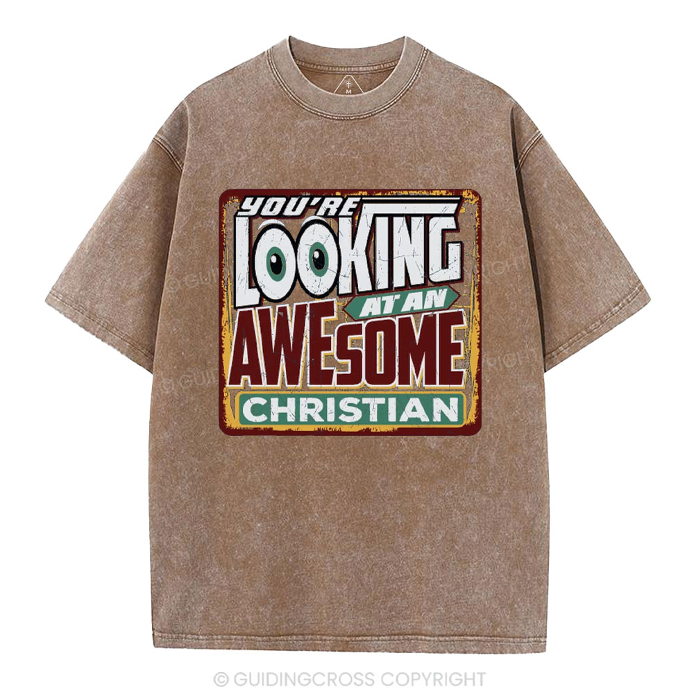You're Looking At An Awesome Christian Christian Washed T-Shirt