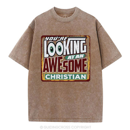 You're Looking At An Awesome Christian Christian Washed T-Shirt