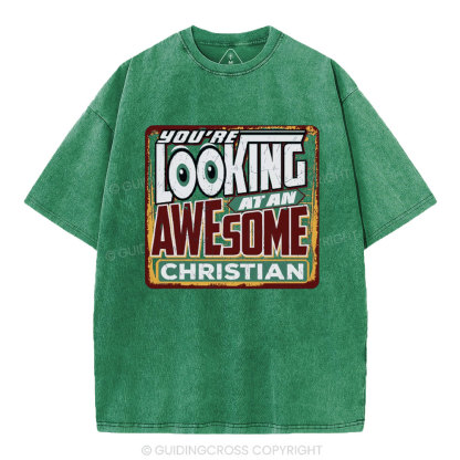 You're Looking At An Awesome Christian Christian Washed T-Shirt