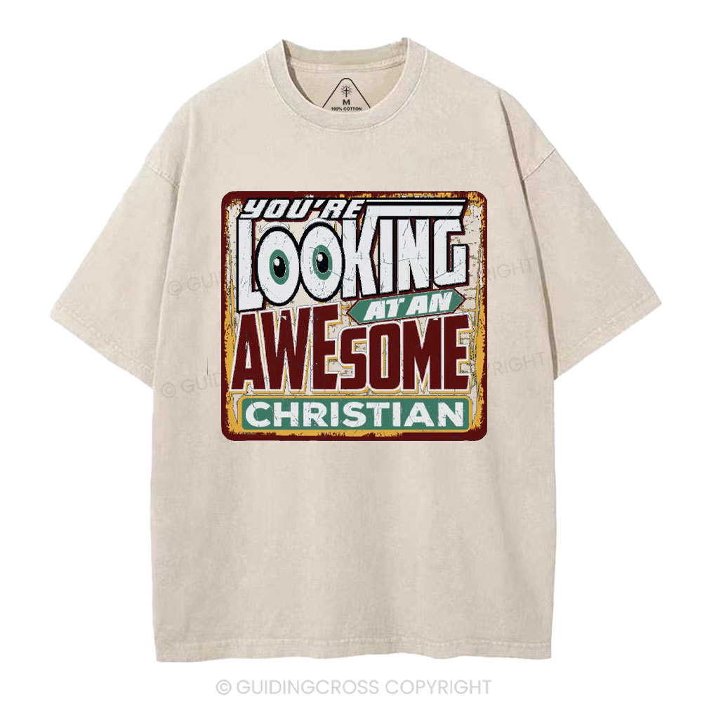 You're Looking At An Awesome Christian Christian Washed T-Shirt