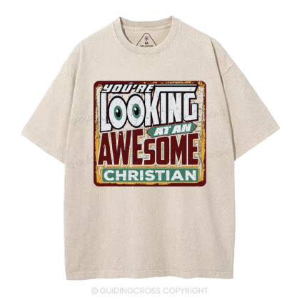 You're Looking At An Awesome Christian Christian Washed T-Shirt
