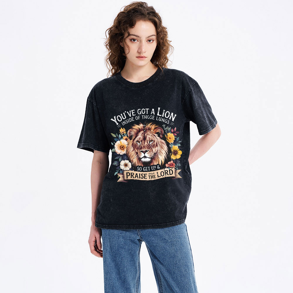 You've Got A Lion Inside Of Those Lungs Christian Washed T-Shirt
