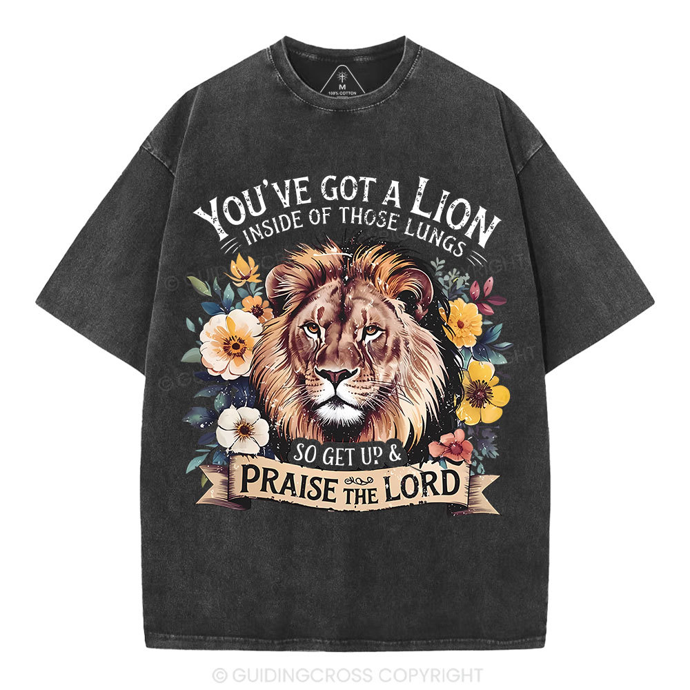 You've Got A Lion Inside Of Those Lungs Christian Washed T-Shirt