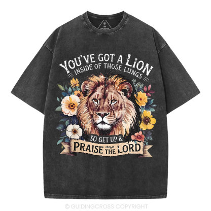 You've Got A Lion Inside Of Those Lungs Christian Washed T-Shirt