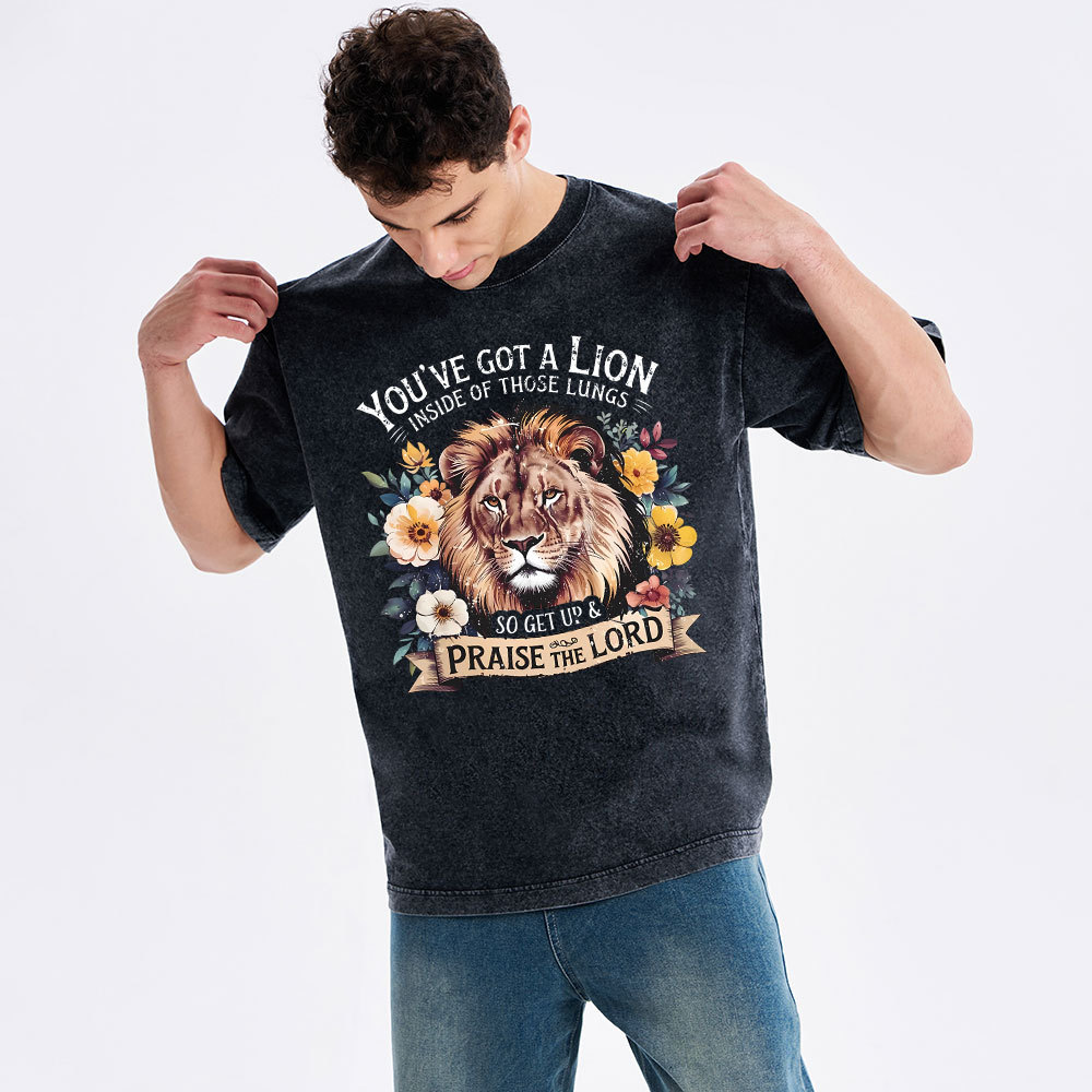 You've Got A Lion Inside Of Those Lungs Christian Washed T-Shirt
