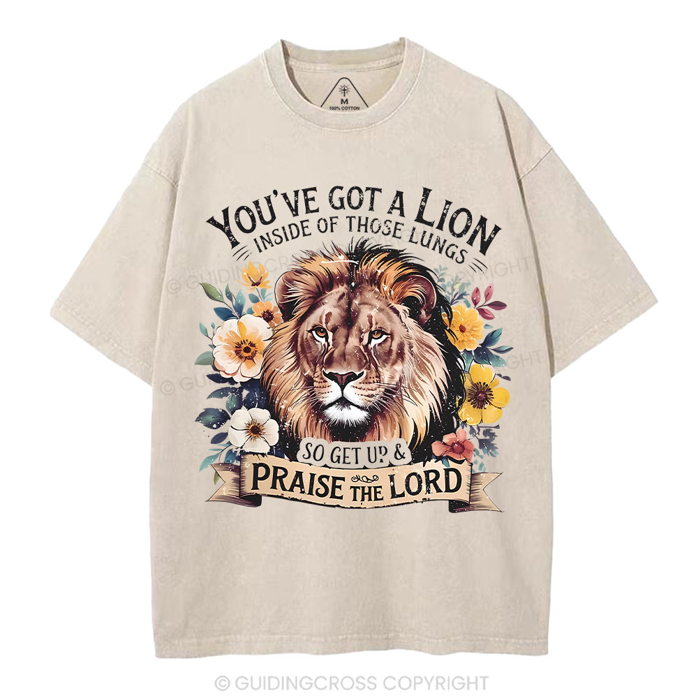 You've Got A Lion Inside Of Those Lungs Christian Washed T-Shirt