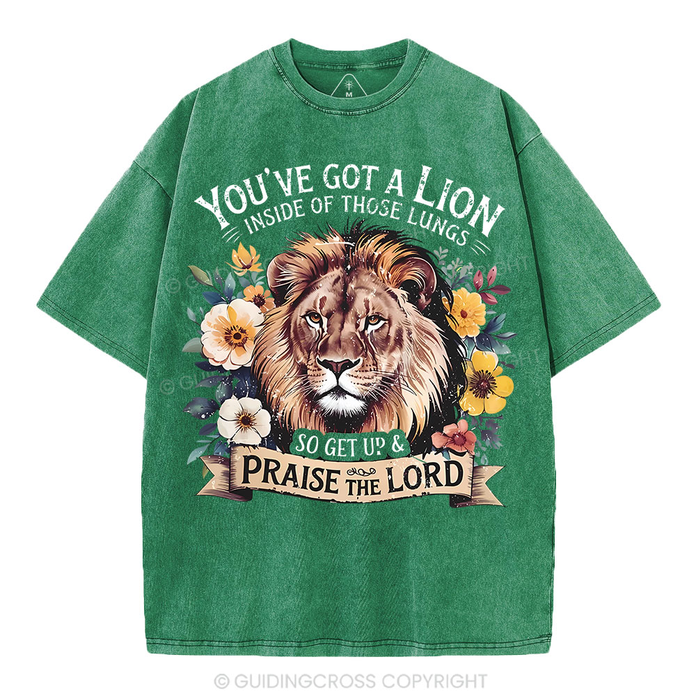 You've Got A Lion Inside Of Those Lungs Christian Washed T-Shirt