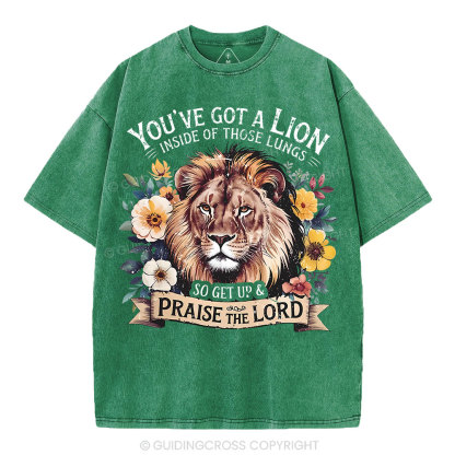 You've Got A Lion Inside Of Those Lungs Christian Washed T-Shirt