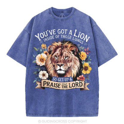 You've Got A Lion Inside Of Those Lungs Christian Washed T-Shirt