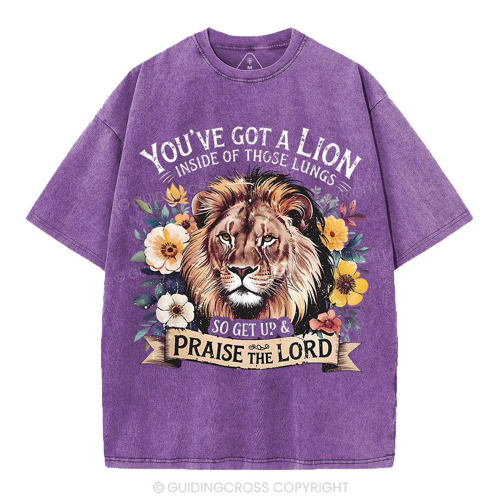 You've Got A Lion Inside Of Those Lungs Christian Washed T-Shirt