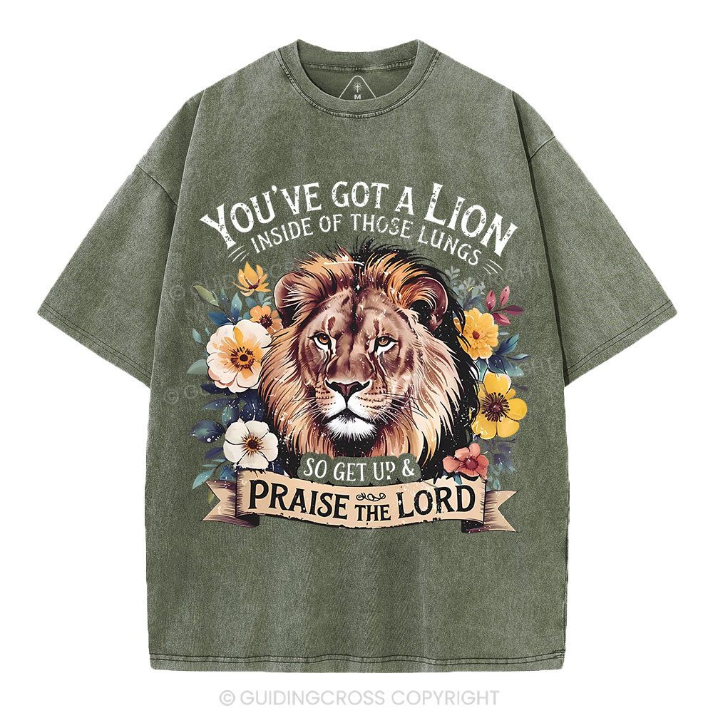 You've Got A Lion Inside Of Those Lungs Christian Washed T-Shirt