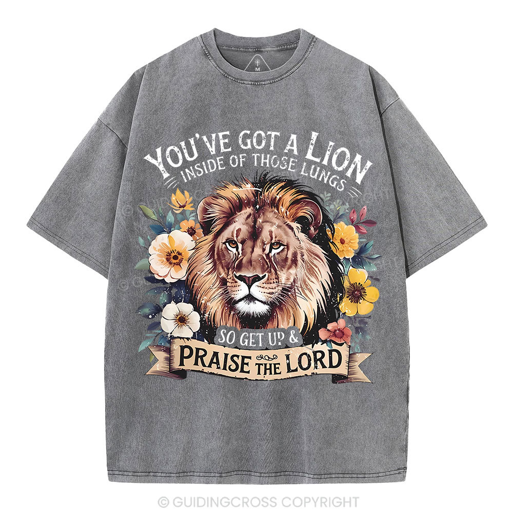 You've Got A Lion Inside Of Those Lungs Christian Washed T-Shirt