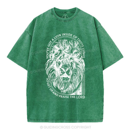 You've Got A Lion Inside Of Those Lungs Christian Washed T-Shirt