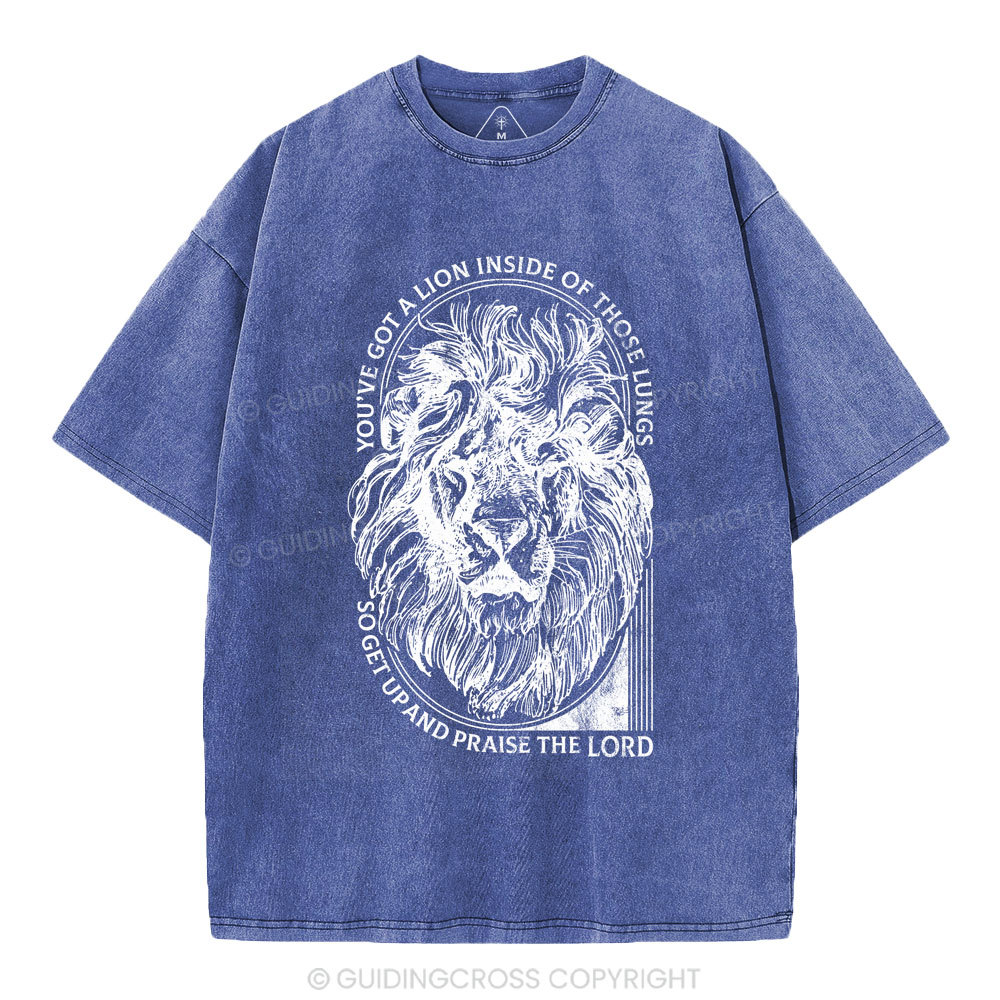 You've Got A Lion Inside Of Those Lungs Christian Washed T-Shirt