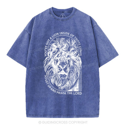 You've Got A Lion Inside Of Those Lungs Christian Washed T-Shirt
