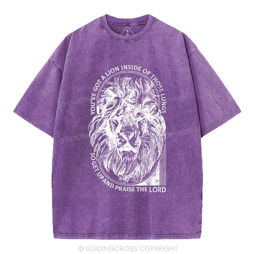 You've Got A Lion Inside Of Those Lungs Christian Washed T-Shirt