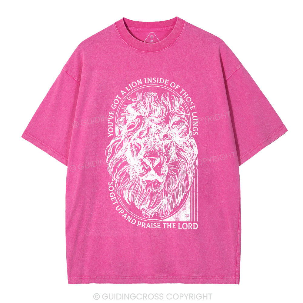 You've Got A Lion Inside Of Those Lungs Christian Washed T-Shirt