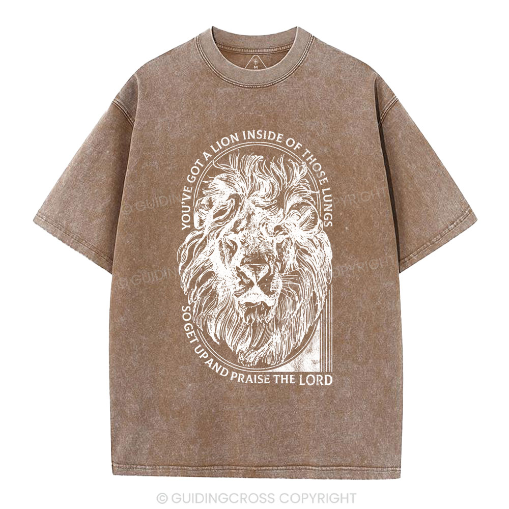 You've Got A Lion Inside Of Those Lungs Christian Washed T-Shirt