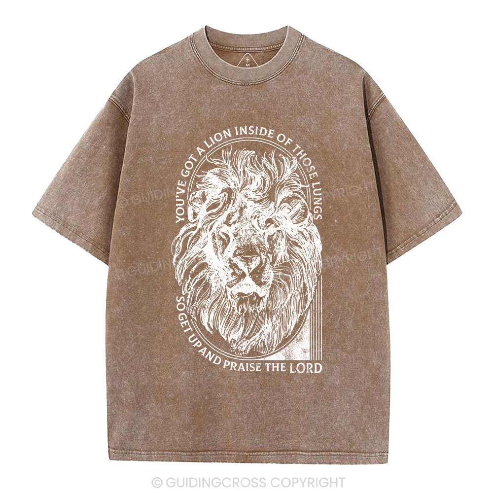 You've Got A Lion Inside Of Those Lungs Christian Washed T-Shirt