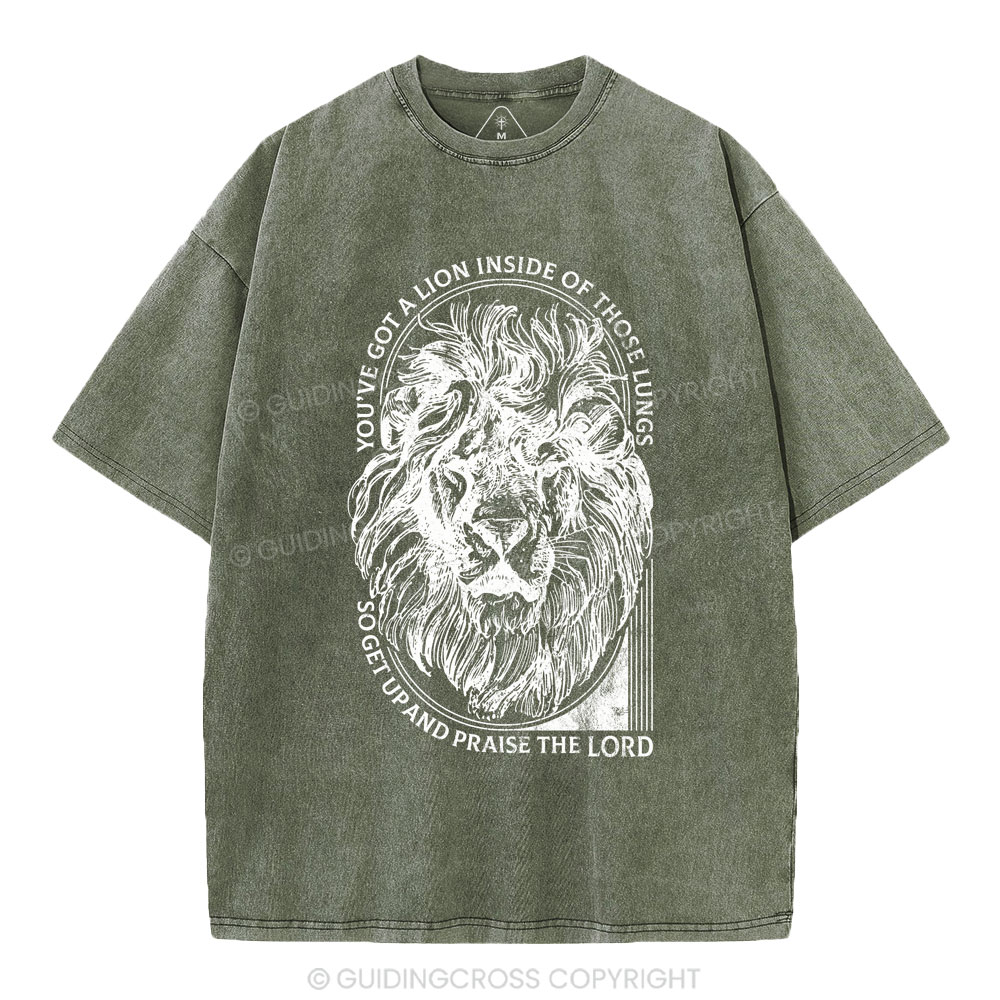 You've Got A Lion Inside Of Those Lungs Christian Washed T-Shirt