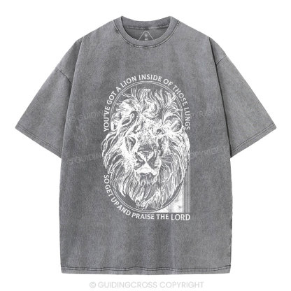 You've Got A Lion Inside Of Those Lungs Christian Washed T-Shirt