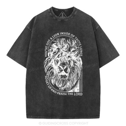 You've Got A Lion Inside Of Those Lungs Christian Washed T-Shirt