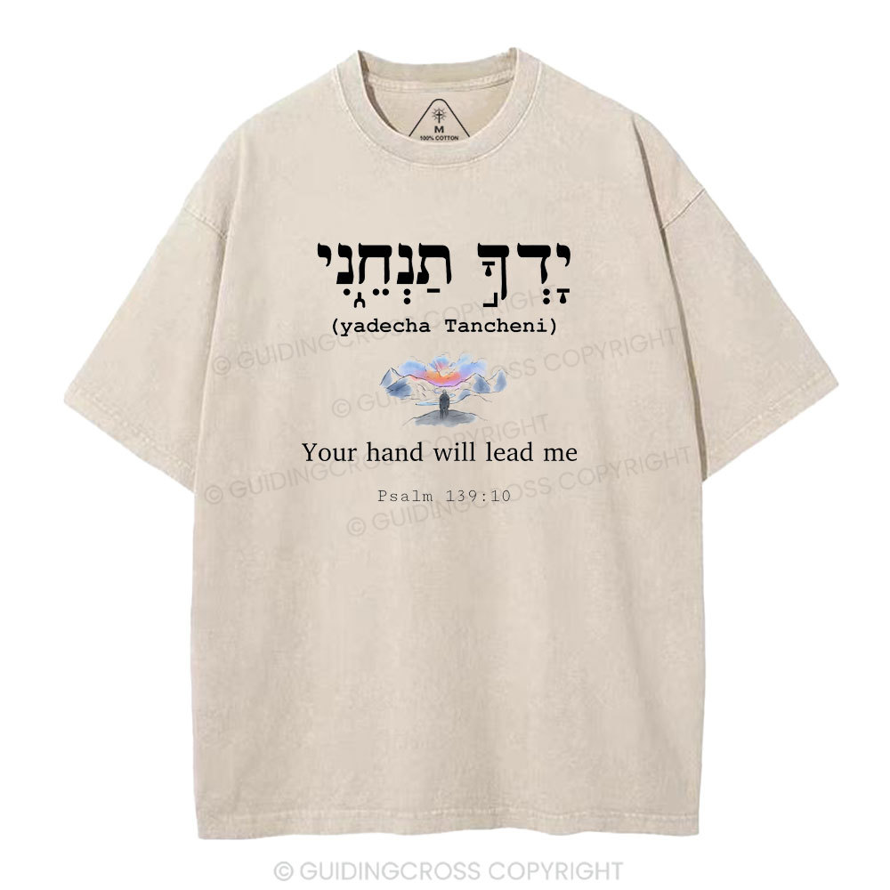 Your Hand Will Lead ME Christian Washed T-Shirt