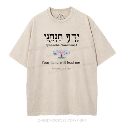 Your Hand Will Lead ME Christian Washed T-Shirt
