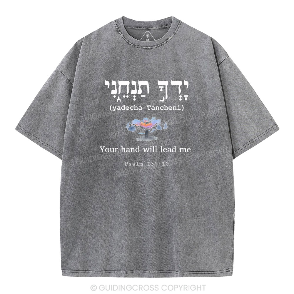 Your Hand Will Lead ME Christian Washed T-Shirt