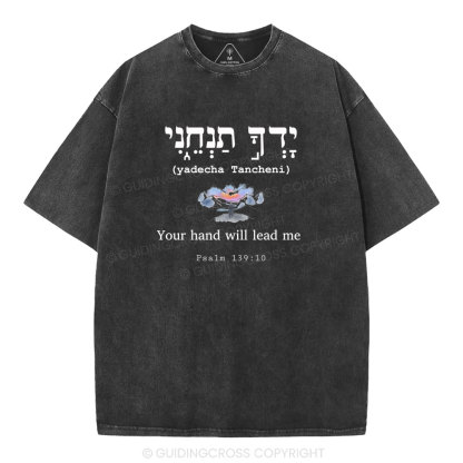 Your Hand Will Lead ME Christian Washed T-Shirt