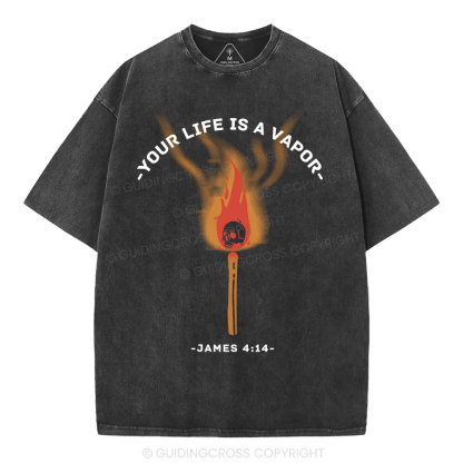 Your Life Is A Vapor Christian Washed T-Shirt