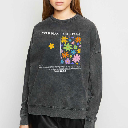 Your Plan And God's Plan Christian Washed Sweatshirt