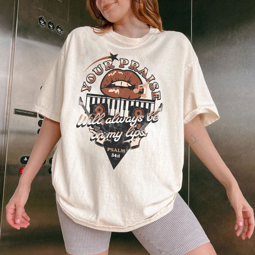 Your Praise Will Always Be On My Lips Christian Washed T-Shirt