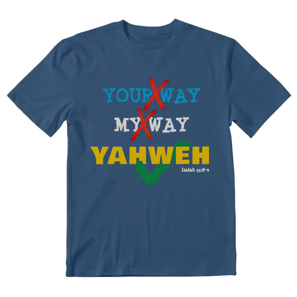 Your Way My Way Yahwen Christian T-Shirt