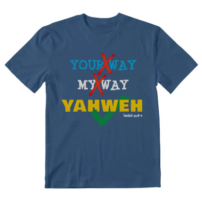 Your Way My Way Yahwen Christian T-Shirt