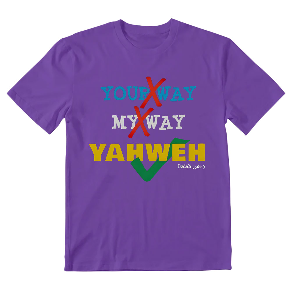 Your Way My Way Yahwen Christian T-Shirt