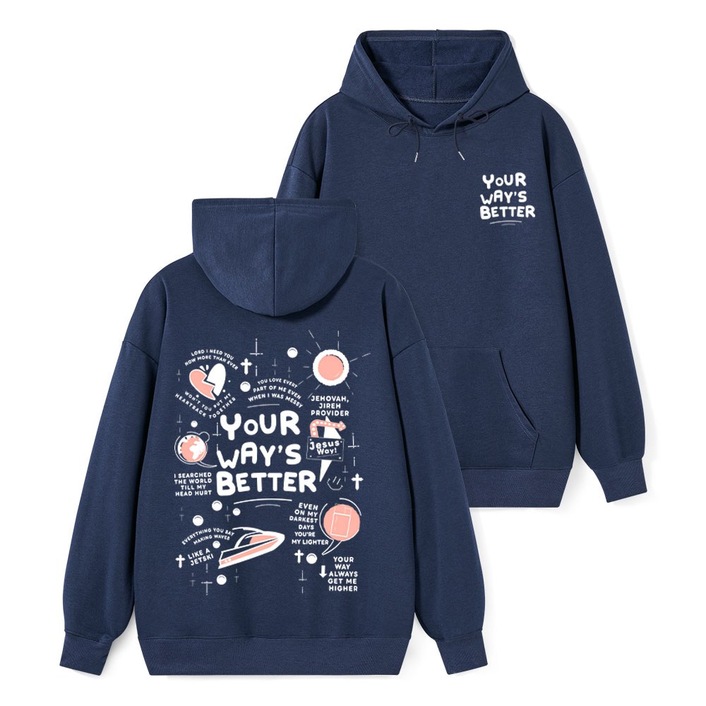 Your Way's Better Christian Classic Hoodie
