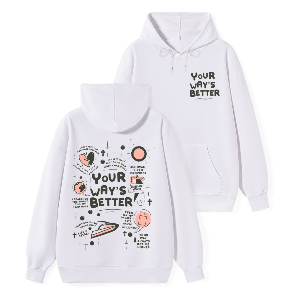 Your Way's Better Christian Classic Hoodie