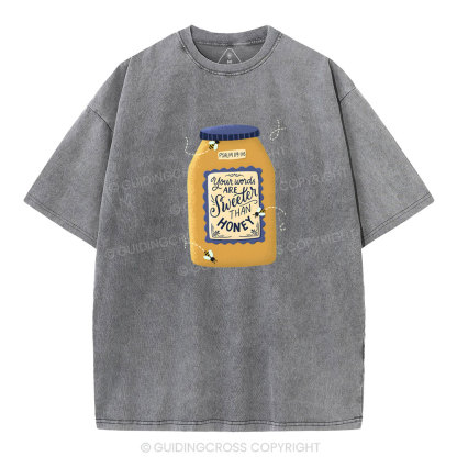 Your Words Are Sweeter Than Honey Christian Washed T-Shirt