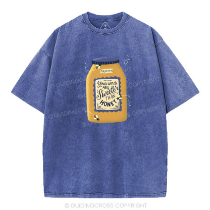 Your Words Are Sweeter Than Honey Christian Washed T-Shirt