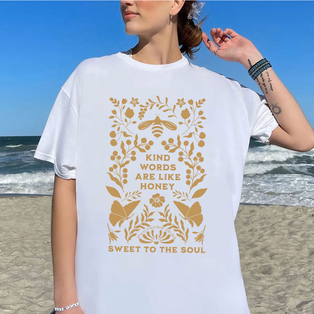 Kind Words Are Like Honey Sweet To The Soul Christian T-Shirt