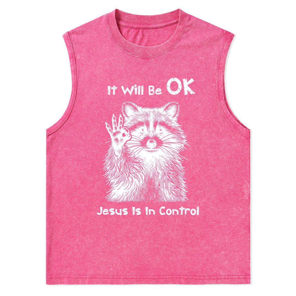 It Will Be OK Jesus Is In Control Christian Washed Tank Top