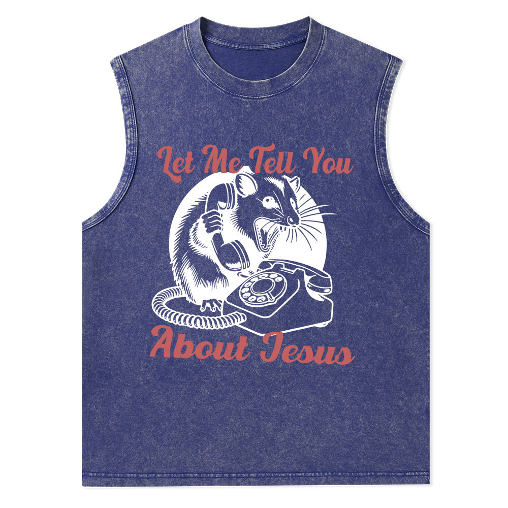 Let Me Tell You About Jesus Christian Washed Tank Top