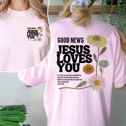 Good News Jesus Love You Christian T-Shirt