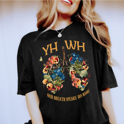 YHWH Our Breath Speaks His Name Chrsitian T-Shirt
