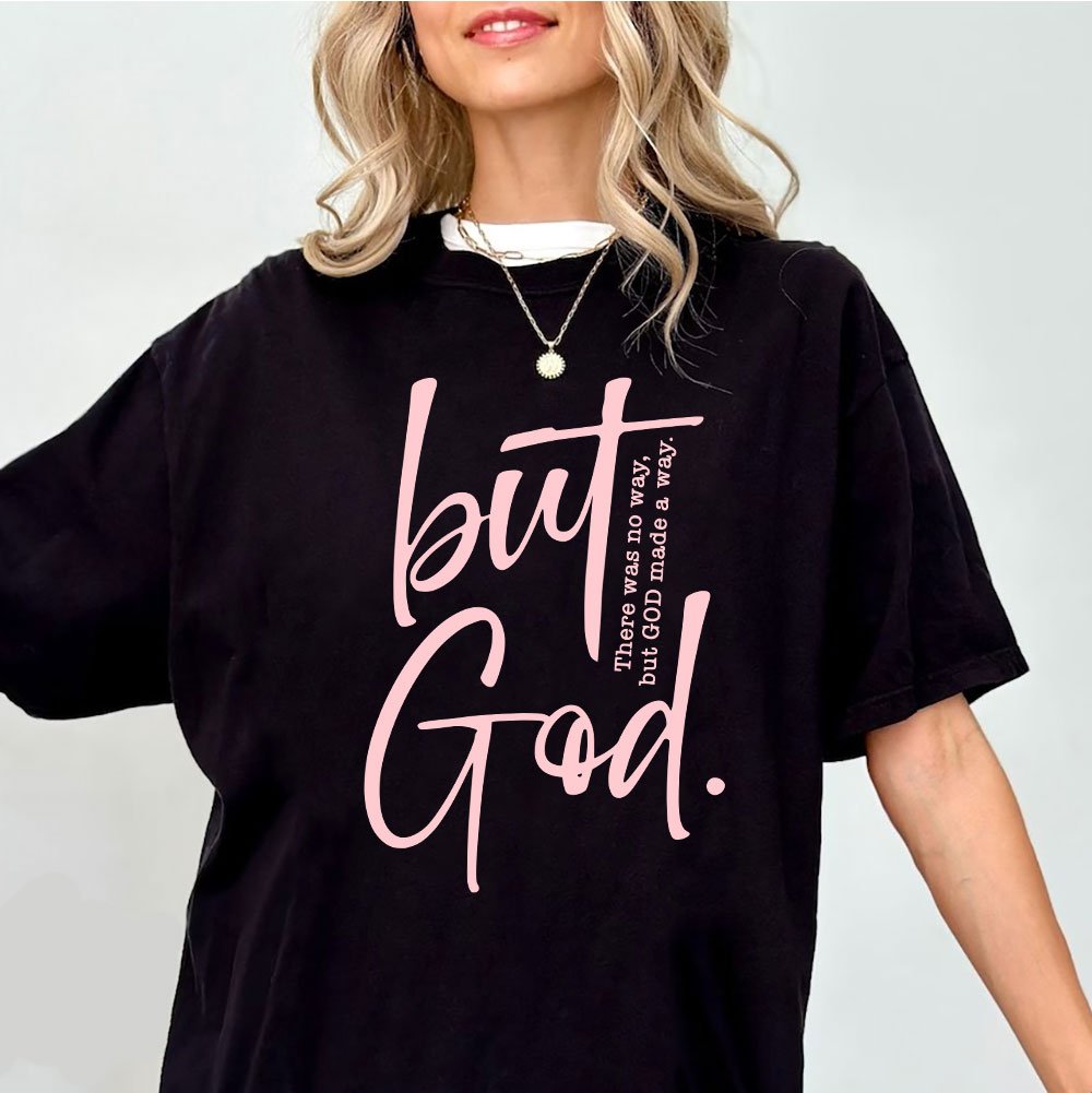 There Is No Way But God Made A Way Christian T-Shirt