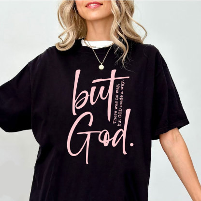 There Is No Way But God Made A Way Christian T-Shirt