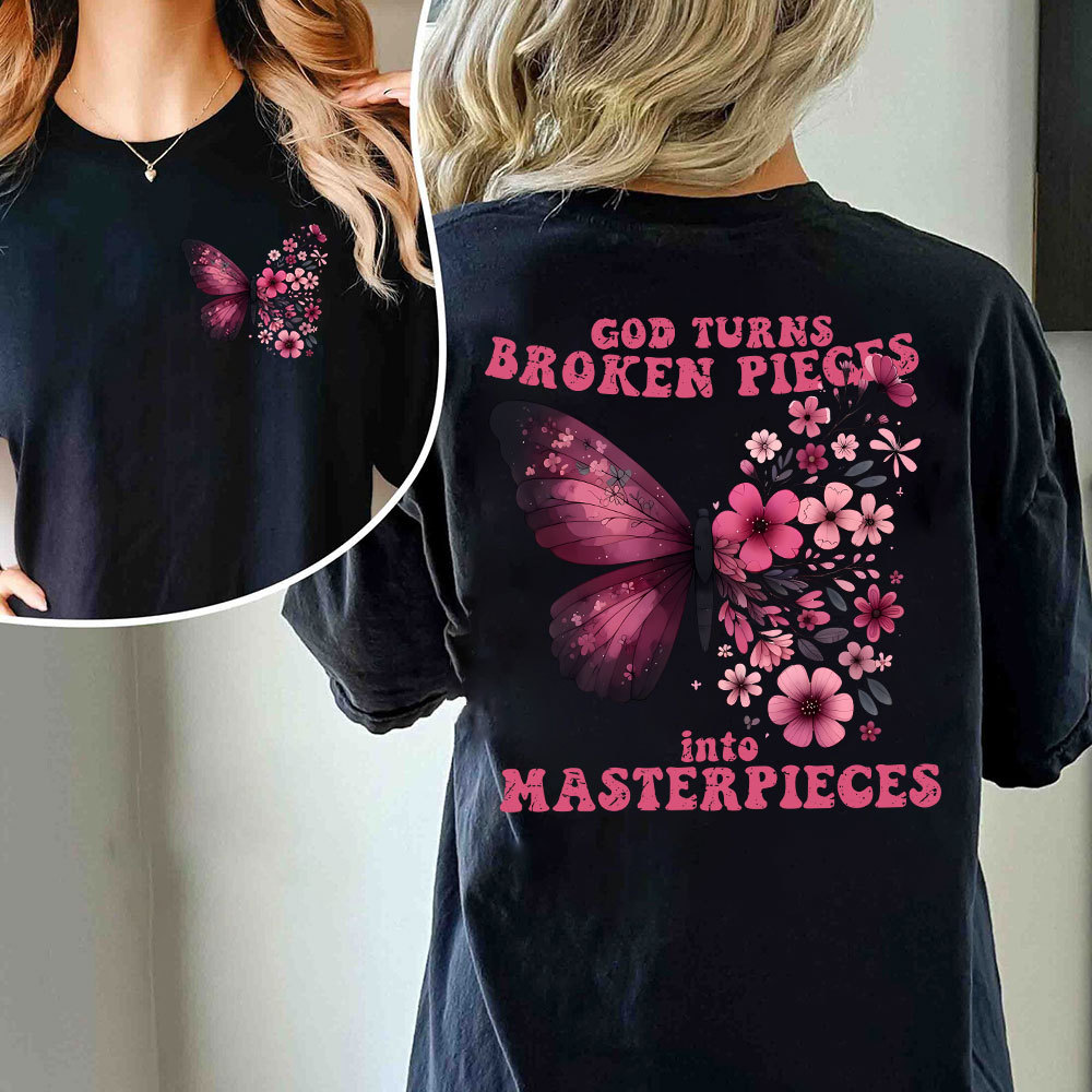 God Turns Broken Pieces Into Masterpieces Christian T-Shirt